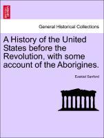 Bild des Verkufers fr A History of the United States before the Revolution, with some account of the Aborigines. zum Verkauf von moluna