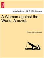Imagen del vendedor de A Woman against the World. A novel. a la venta por moluna