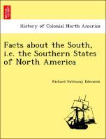 Bild des Verkufers fr Facts about the South, i.e. the Southern States of North America zum Verkauf von moluna