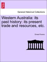 Bild des Verkufers fr Western Australia: its past history: its present trade and resources, etc. zum Verkauf von moluna
