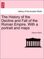 Seller image for The History of the Decline and Fall of the Roman Empire. With a portrait and maps. Vol. VI for sale by moluna