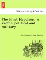 Seller image for The First Napoleon. A sketch political and military for sale by moluna