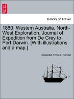 Bild des Verkufers fr 1880. Western Australia. North-West Exploration. Journal of Expedition from De Grey to Port Darwin. [With illustrations and a map.] zum Verkauf von moluna