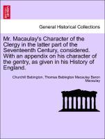 Bild des Verkufers fr Mr. Macaulay s Character of the Clergy in the latter part of the Seventeenth Century, considered. With an appendix on his character of the gentry, as given in his History of England. zum Verkauf von moluna