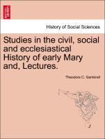 Bild des Verkufers fr Studies in the civil, social and ecclesiastical History of early Mary and, Lectures. zum Verkauf von moluna