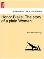 Bild des Verkufers fr Honor Blake. The story of a plain Woman. Vol. I. zum Verkauf von moluna
