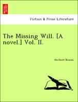 Bild des Verkufers fr The Missing Will. [A novel.] Vol. II. zum Verkauf von moluna