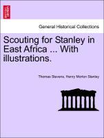 Bild des Verkufers fr Scouting for Stanley in East Africa . With illustrations. zum Verkauf von moluna