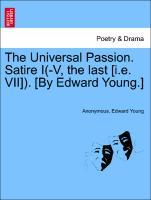 Bild des Verkufers fr The Universal Passion. Satire I(-V, the last [i.e. VII]). [By Edward Young.] zum Verkauf von moluna
