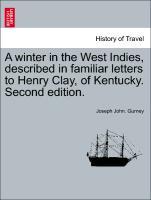 Bild des Verkufers fr A winter in the West Indies, described in familiar letters to Henry Clay, of Kentucky. Second edition. zum Verkauf von moluna