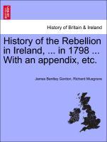 Bild des Verkufers fr History of the Rebellion in Ireland, . in 1798 . With an appendix, etc. zum Verkauf von moluna
