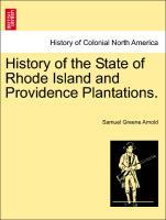 Bild des Verkufers fr History of the State of Rhode Island and Providence Plantations. Vol. I. zum Verkauf von moluna