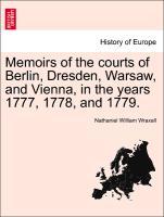 Bild des Verkufers fr Memoirs of the courts of Berlin, Dresden, Warsaw, and Vienna, in the years 1777, 1778, and 1779. zum Verkauf von moluna