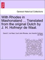 Bild des Verkufers fr With Rhodes in Mashonaland . Translated from the original Dutch by J. H. Hofmeyr de Waal. zum Verkauf von moluna