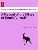 Bild des Verkufers fr A Record of the Mines of South Australia. zum Verkauf von moluna
