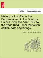 Seller image for History of the War in the Peninsula and in the South of France, from the Year 1807 to the Year 1814. new edition, vol. IV for sale by moluna