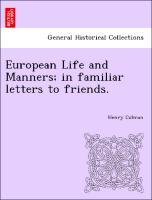 Bild des Verkufers fr European Life and Manners in familiar letters to friends. zum Verkauf von moluna