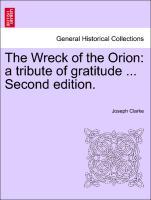 Bild des Verkufers fr The Wreck of the Orion: a tribute of gratitude . Third edition. zum Verkauf von moluna