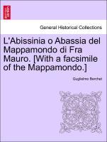Bild des Verkufers fr L Abissinia o Abassia del Mappamondo di Fra Mauro. [With a facsimile of the Mappamondo.] zum Verkauf von moluna