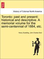 Seller image for Toronto: past and present: historical and descriptive. A memorial volume for the semi-centennial of 1884, etc. for sale by moluna