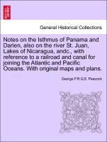 Bild des Verkufers fr Notes on the Isthmus of Panama and Darien, also on the river St. Juan, Lakes of Nicaragua, andc., with reference to a railroad and canal for joining the Atlantic and Pacific Oceans. With original maps and plans. zum Verkauf von moluna