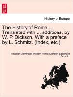 Immagine del venditore per The History of Rome . Translated with . additions, by W. P. Dickson. With a preface by L. Schmitz. (Index, etc.). venduto da moluna