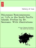 Bild des Verkufers fr Polynesian Reminiscences or, Life in the South Pacific Islands. Preface by Dr. Seemann. With illustrations zum Verkauf von moluna