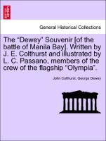 Seller image for The Dewey Souvenir [of the battle of Manila Bay]. Written by J. E. Colthurst and illustrated by L. C. Passano, members of the crew of the flagship Olympia . for sale by moluna