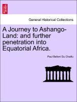 Bild des Verkufers fr A Journey to Ashango-Land: and further penetration into Equatorial Africa. zum Verkauf von moluna