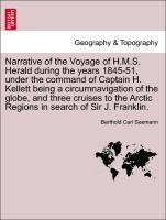 Bild des Verkufers fr Narrative of the Voyage of H.M.S. Herald during the years 1845-51, under the command of Captain H. Kellett being a circumnavigation of the globe, and three cruises to the Arctic Regions in search of Sir J. Franklin. Vol. I zum Verkauf von moluna