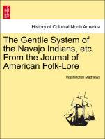 Bild des Verkufers fr The Gentile System of the Navajo Indians, etc. From the Journal of American Folk-Lore zum Verkauf von moluna