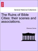 Bild des Verkufers fr The Ruins of Bible Cities: their scenes and associations. zum Verkauf von moluna