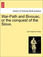 Bild des Verkufers fr War-Path and Bivouac, or the conquest of the Sioux. zum Verkauf von moluna