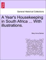 Bild des Verkufers fr A Year s Housekeeping in South Africa . With illustrations. zum Verkauf von moluna