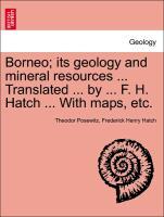 Bild des Verkufers fr Borneo its geology and mineral resources . Translated . by . F. H. Hatch . With maps, etc. zum Verkauf von moluna