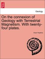 Bild des Verkufers fr On the connexion of Geology with Terrestrial Magnetism. With twenty-four plates. zum Verkauf von moluna