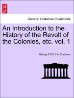 Bild des Verkufers fr An Introduction to the History of the Revolt of the Colonies, etc. vol. 1 zum Verkauf von moluna