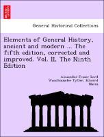 Bild des Verkufers fr Elements of General History, ancient and modern . The fifth edition, corrected and improved. Vol. II, The Ninth Edition zum Verkauf von moluna