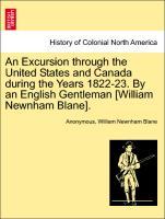 Bild des Verkufers fr An Excursion through the United States and Canada during the Years 1822-23. By an English Gentleman [William Newnham Blane]. zum Verkauf von moluna