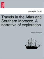 Bild des Verkufers fr Travels in the Atlas and Southern Morocco. A narrative of exploration. zum Verkauf von moluna