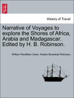 Bild des Verkufers fr Narrative of Voyages to explore the Shores of Africa, Arabia and Madagascar. Edited by H. B. Robinson. zum Verkauf von moluna