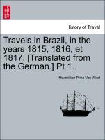 Bild des Verkufers fr Travels in Brazil, in the years 1815, 1816, et 1817. [Translated from the German.] Pt 1. zum Verkauf von moluna