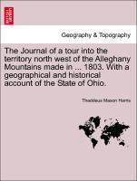 Bild des Verkufers fr The Journal of a tour into the territory north west of the Alleghany Mountains made in . 1803. With a geographical and historical account of the State of Ohio. zum Verkauf von moluna