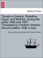 Seller image for Travels in Greece, Palestine, Egypt, and Barbary, during the years 1806 and 1807. Translated by Frederic Shoberl. Second edition. With a map. for sale by moluna