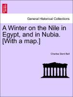 Bild des Verkufers fr A Winter on the Nile in Egypt, and in Nubia. [With a map.] zum Verkauf von moluna