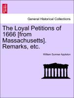 Bild des Verkufers fr The Loyal Petitions of 1666 [from Massachusetts]. Remarks, etc. zum Verkauf von moluna