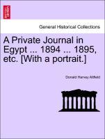Bild des Verkufers fr A Private Journal in Egypt . 1894 . 1895, etc. [With a portrait.] zum Verkauf von moluna