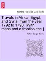 Bild des Verkufers fr Travels in Africa, Egypt, and Syria, from the year 1792 to 1798. [With maps and a frontispiece.] zum Verkauf von moluna