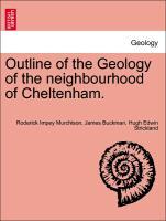 Bild des Verkufers fr Outline of the Geology of the neighbourhood of Cheltenham. zum Verkauf von moluna