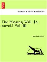 Bild des Verkufers fr The Missing Will. [A novel.] Vol. III. zum Verkauf von moluna